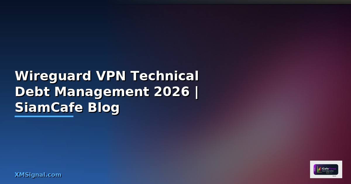 Wireguard VPN Technical Debt Management