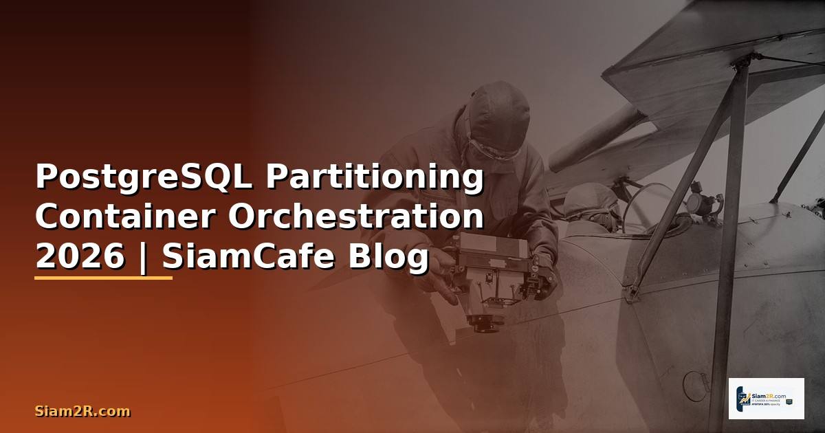 PostgreSQL Partitioning Container Orchestration