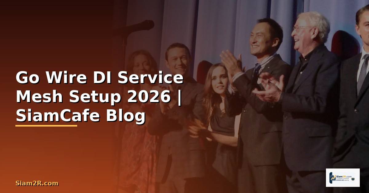 Go Wire DI Service Mesh Setup