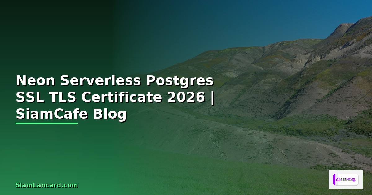 Neon Serverless Postgres SSL TLS Certificate