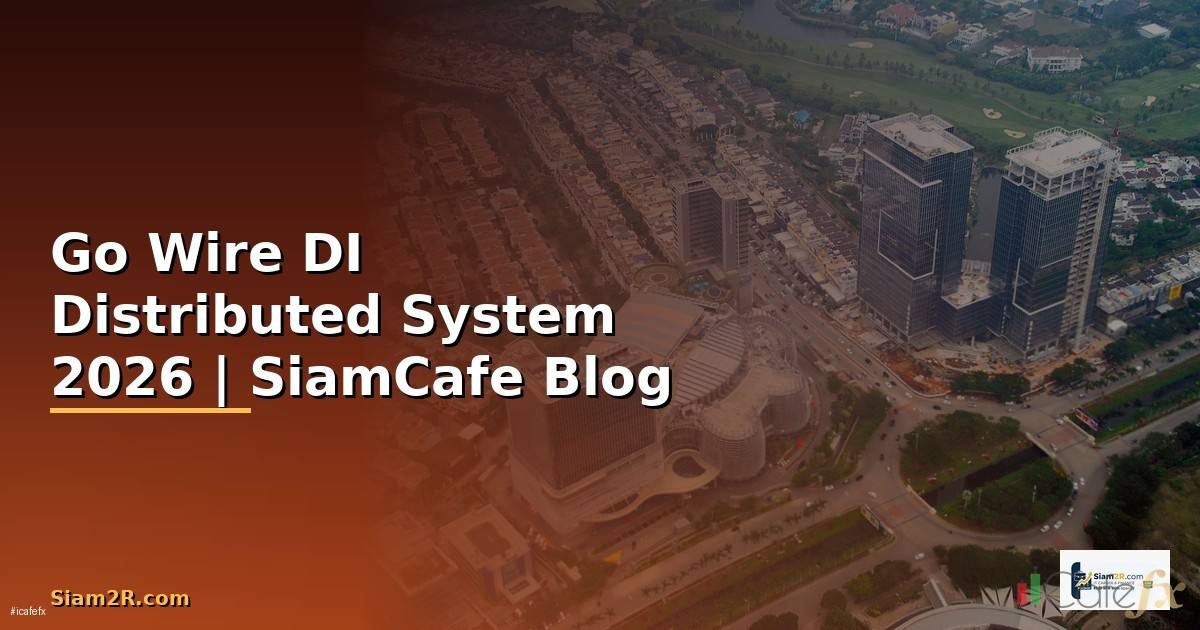 Go Wire DI Distributed System