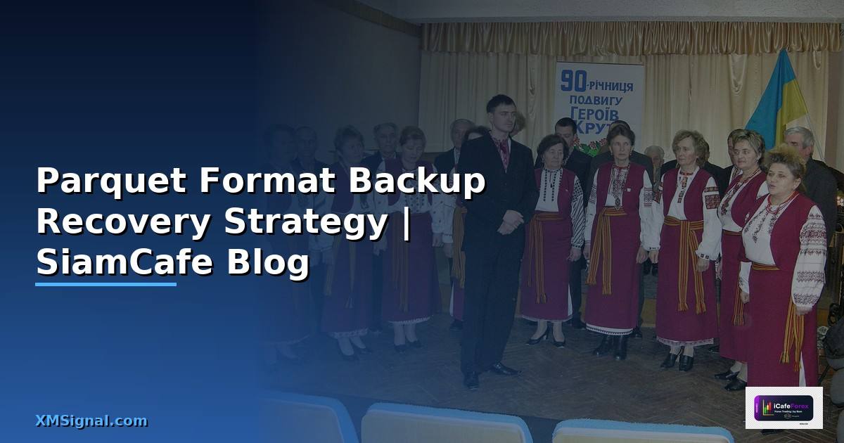 Parquet Format Backup Recovery Strategy
