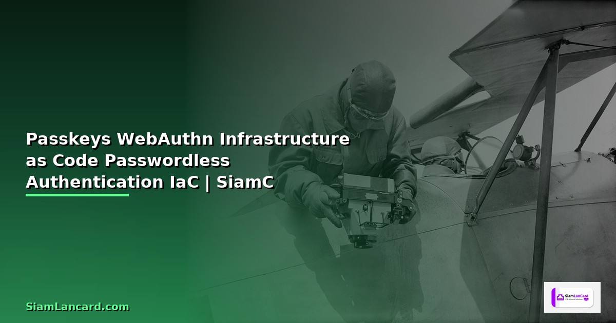 Passkeys WebAuthn Infrastructure as Code  Passwordless Authentication ด้วย IaC