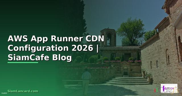 AWS App Runner CDN Configuration