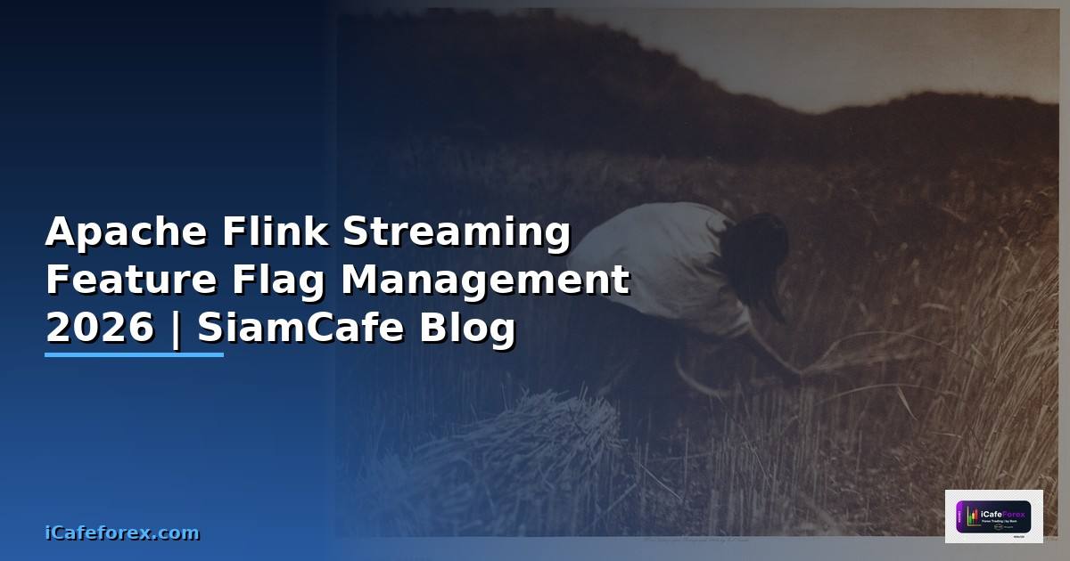 Apache Flink Streaming Feature Flag Management