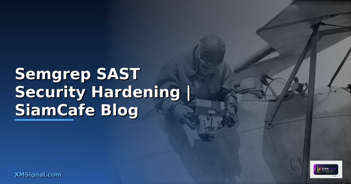 Semgrep SAST Security Hardening ป้องกันแฮก
