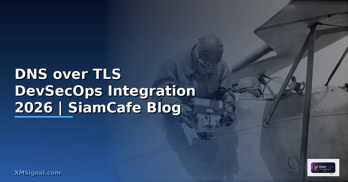 DNS over TLS DevSecOps Integration