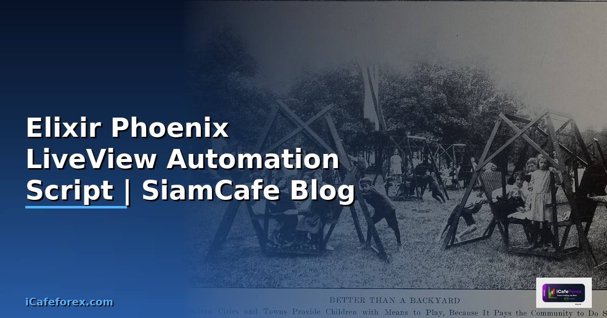 Elixir Phoenix LiveView Automation Script