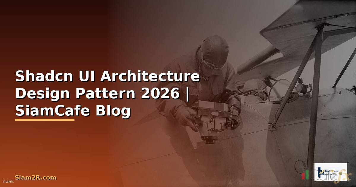 Shadcn UI Architecture Design Pattern