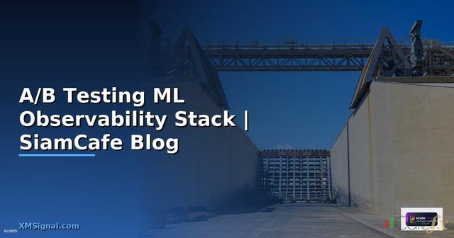 A/B Testing ML Observability Stack
