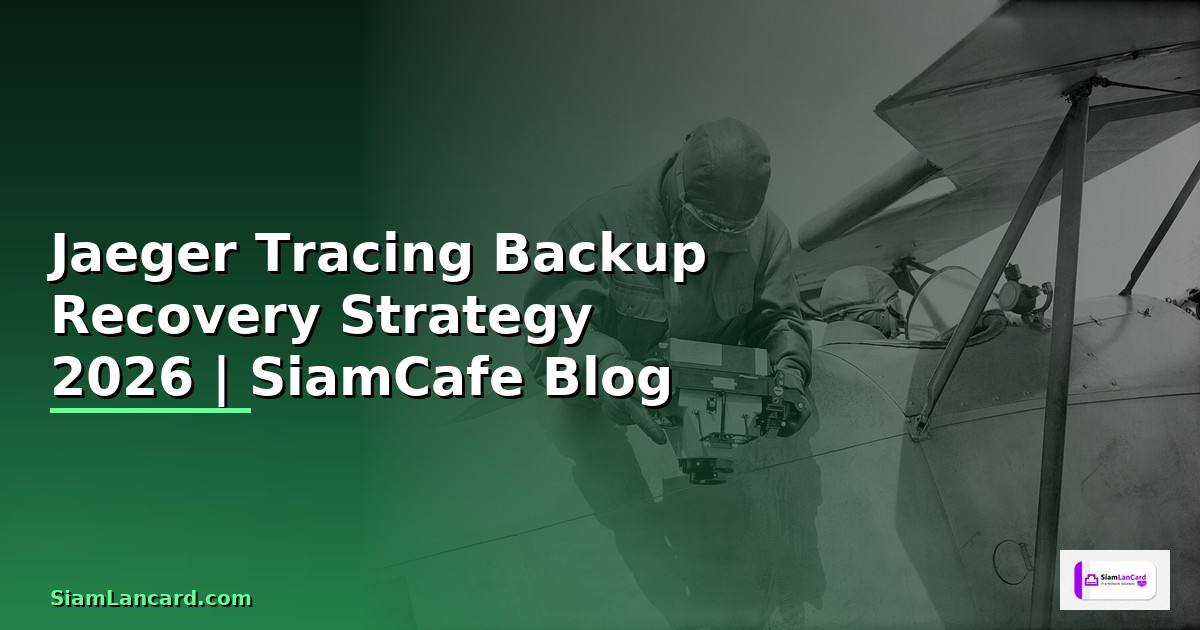 Jaeger Tracing Backup Recovery Strategy