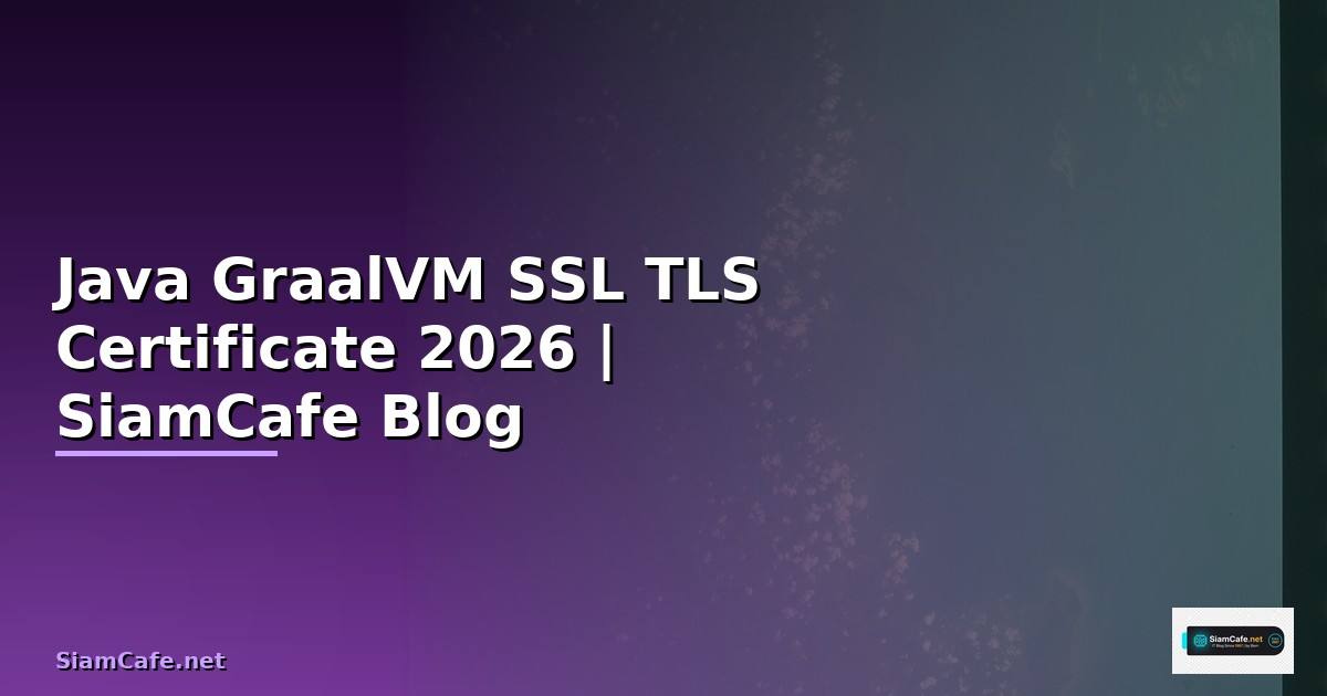 Java GraalVM SSL TLS Certificate