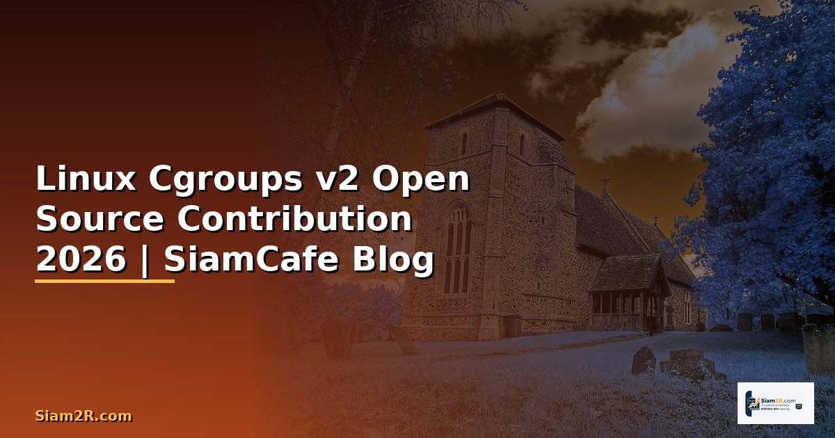 Linux Cgroups v2 Open Source Contribution