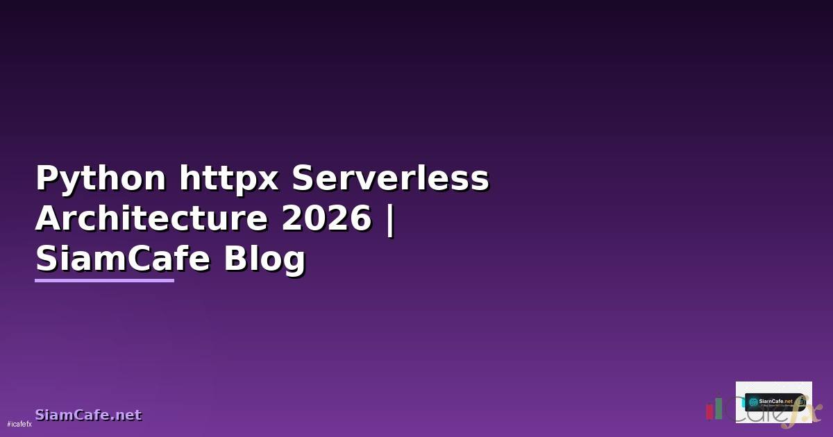 Python httpx Serverless Architecture