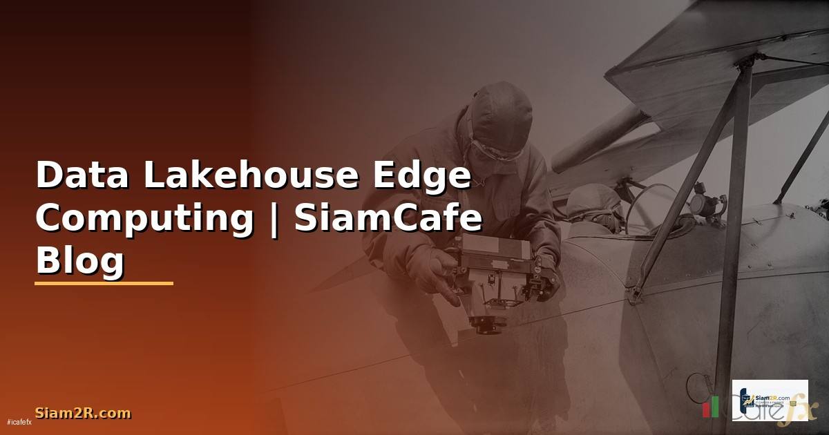 Data Lakehouse Edge Computing