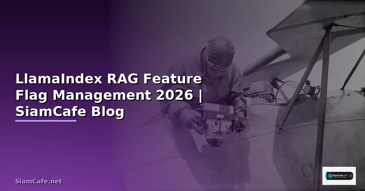 LlamaIndex RAG Feature Flag Management