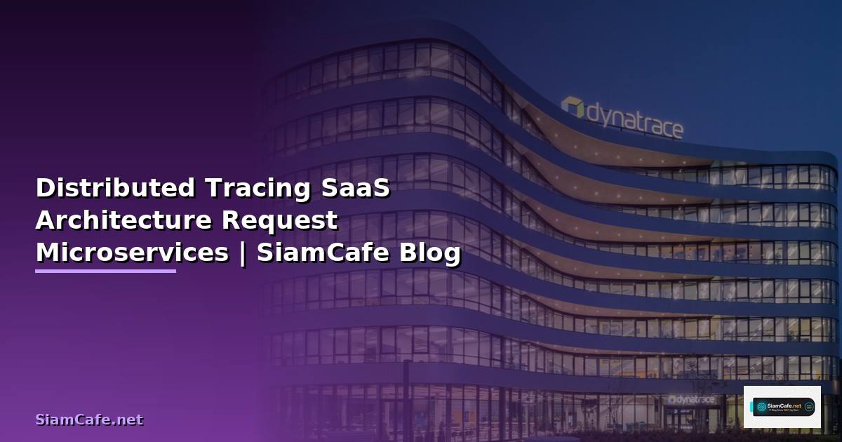 Distributed Tracing SaaS Architecture — ติดตาม