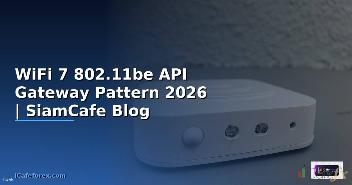 WiFi 7 802.11be API Gateway Pattern