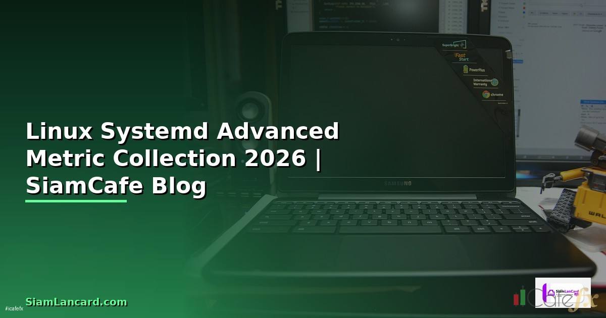 Linux Systemd Advanced Metric Collection