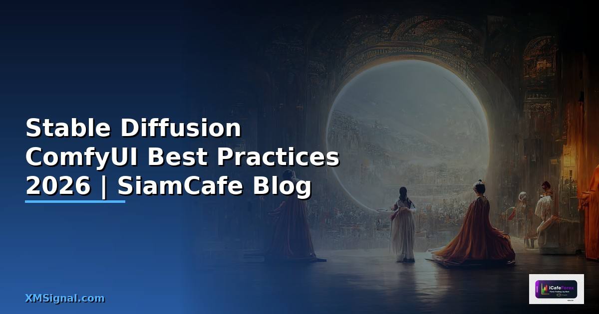 Stable Diffusion ComfyUI Best Practices