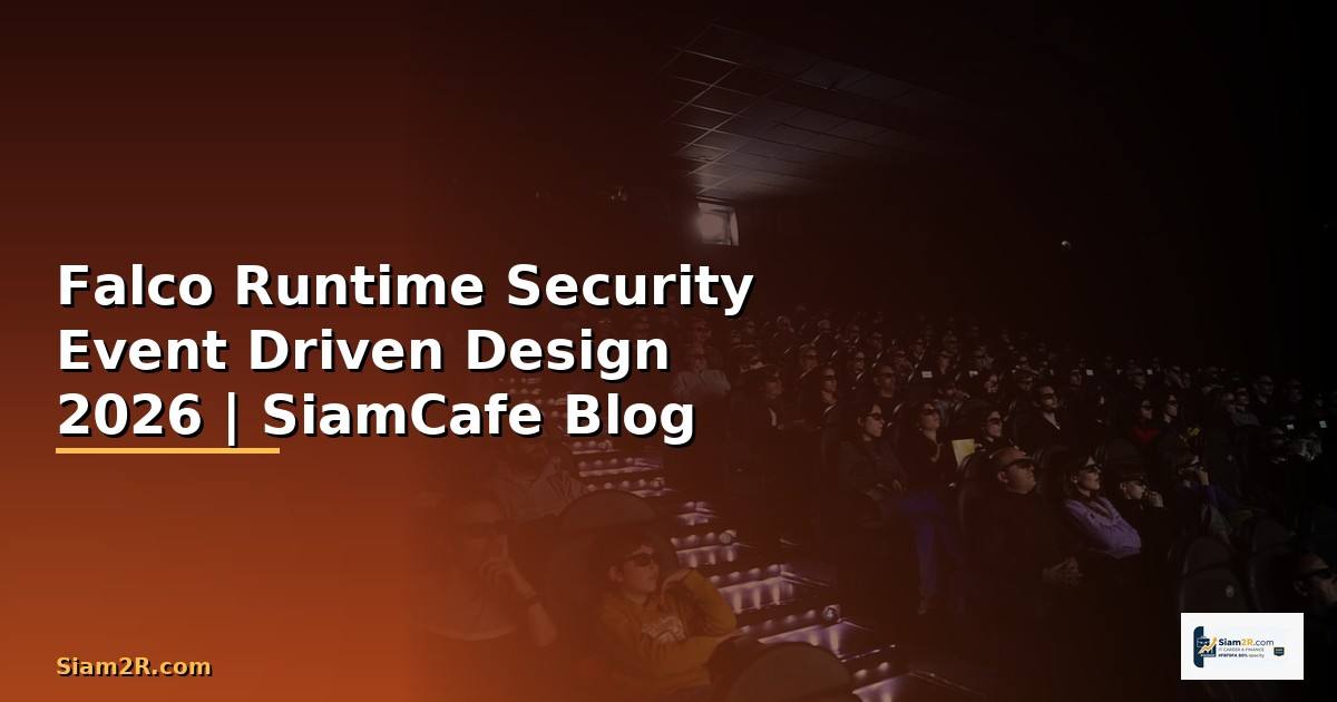 Falco Runtime Security Event Driven Design