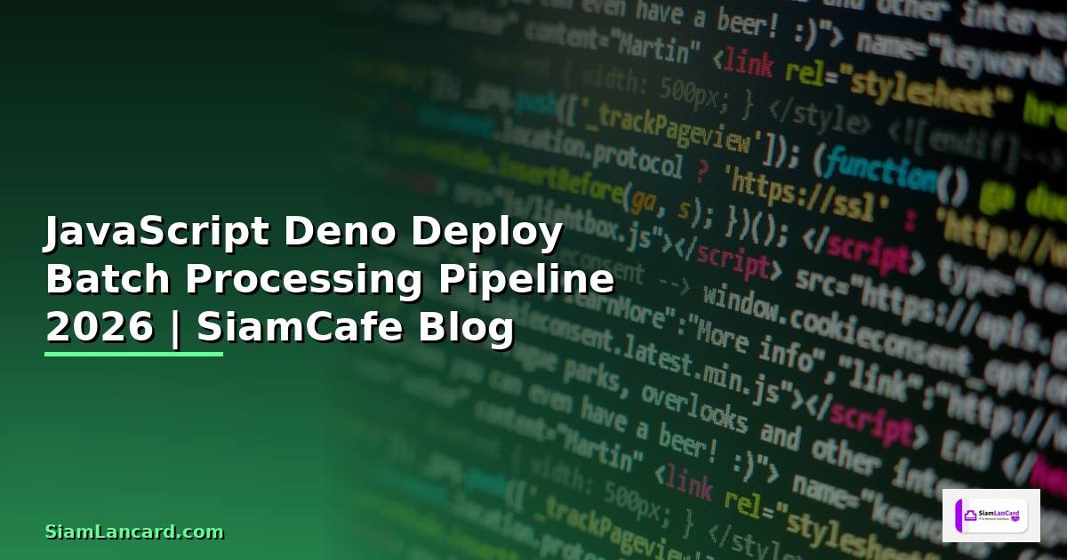 JavaScript Deno Deploy Batch Processing Pipeline