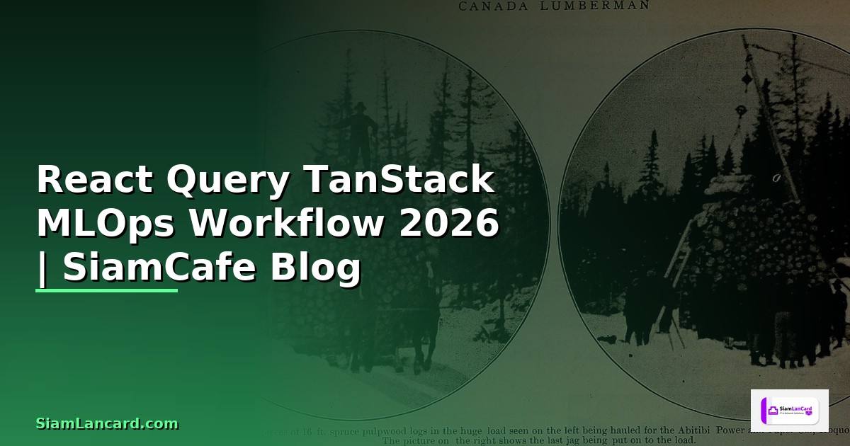 React Query TanStack MLOps Workflow