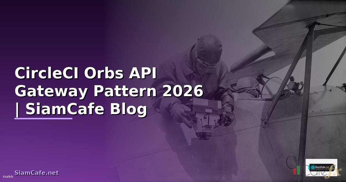 CircleCI Orbs API Gateway Pattern