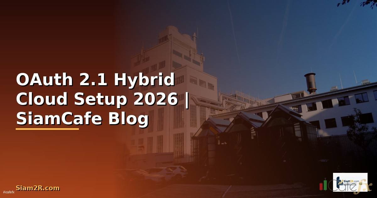 OAuth 2.1 Hybrid Cloud Setup