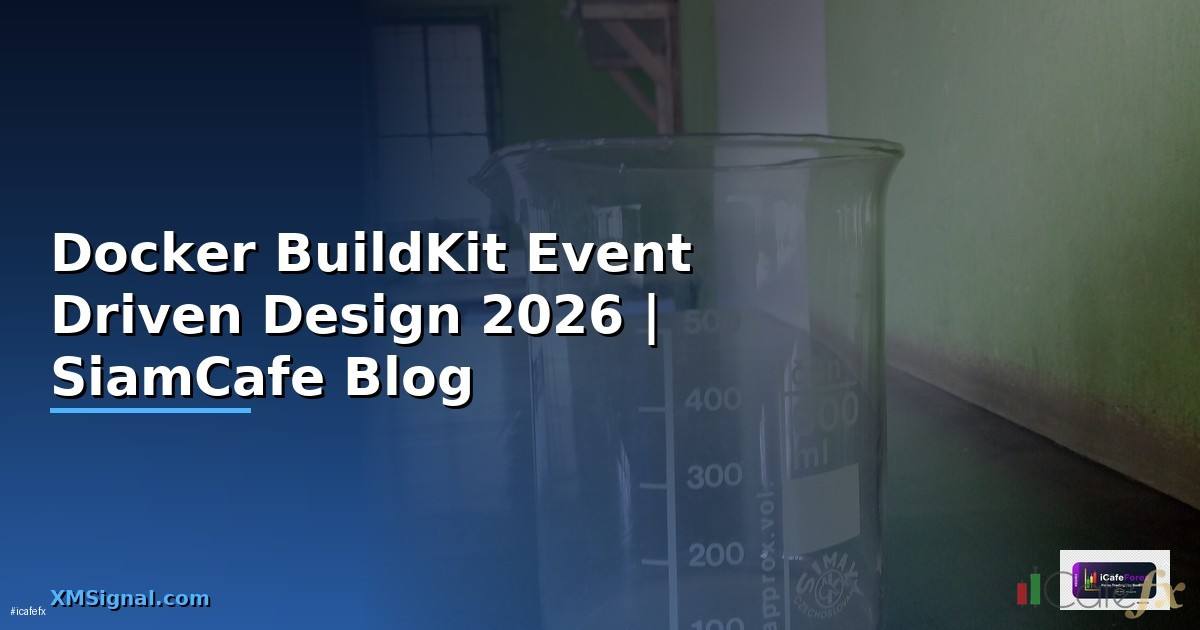 Docker BuildKit Event Driven Design