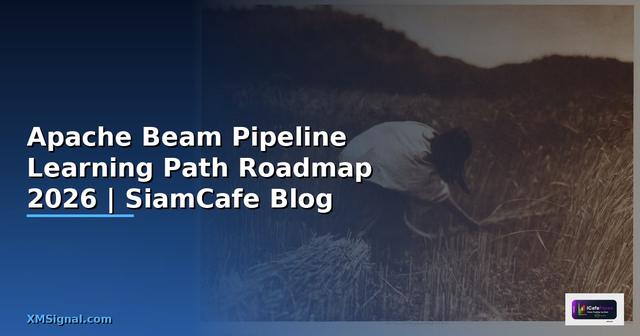 Apache Beam Pipeline Learning Path Roadmap