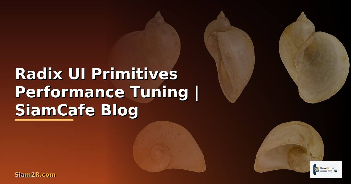 Radix UI Primitives Performance Tuning