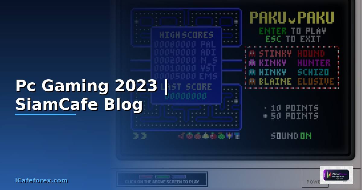 Pc Gaming 2023 — ข้อมูลครบถ้วน 2026