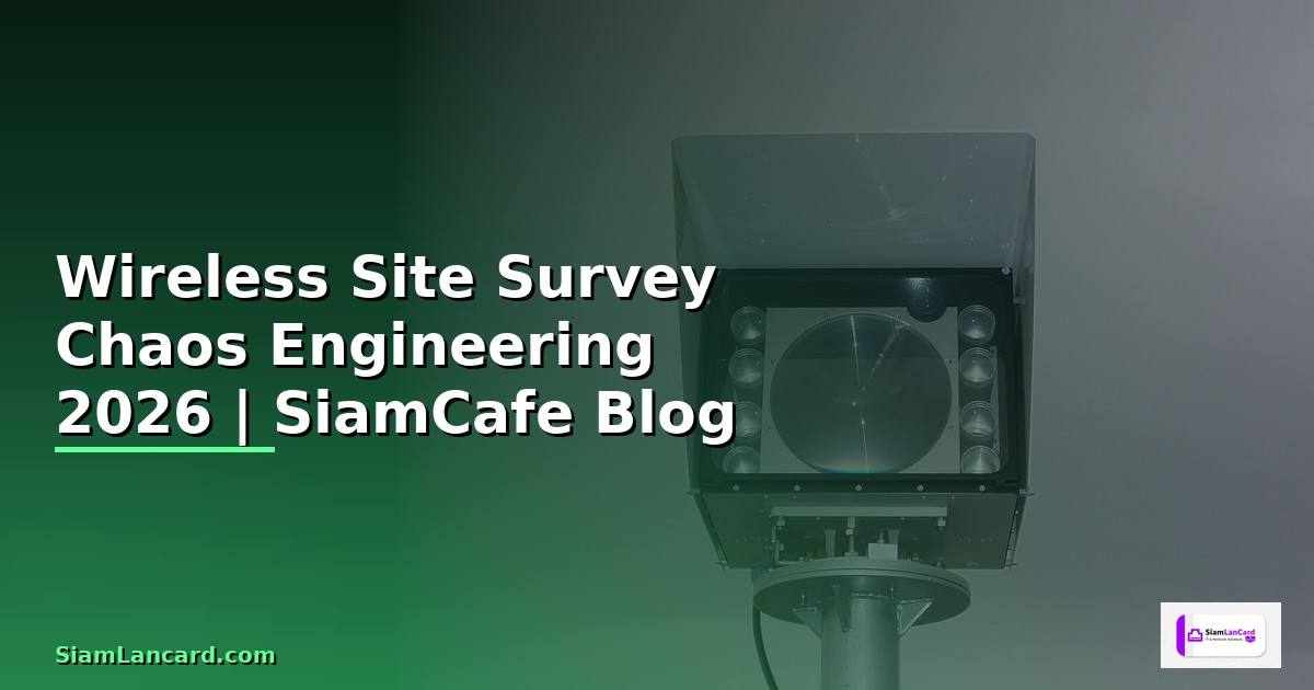 Wireless Site Survey Chaos Engineering