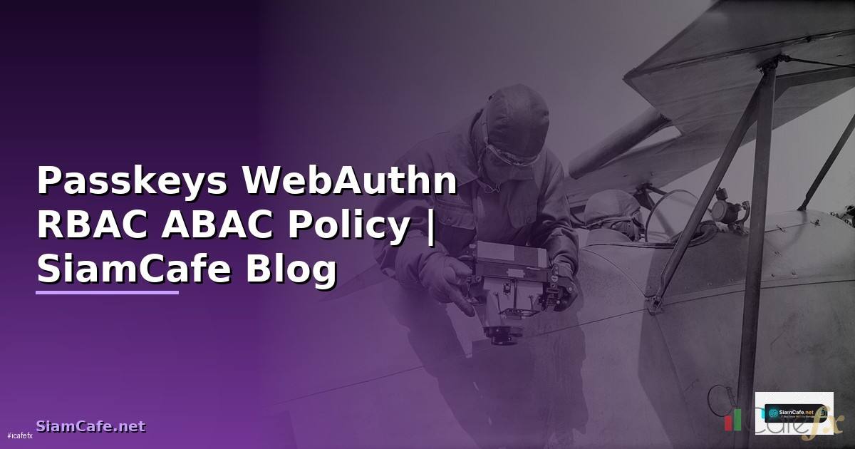 Passkeys WebAuthn RBAC ABAC Policy