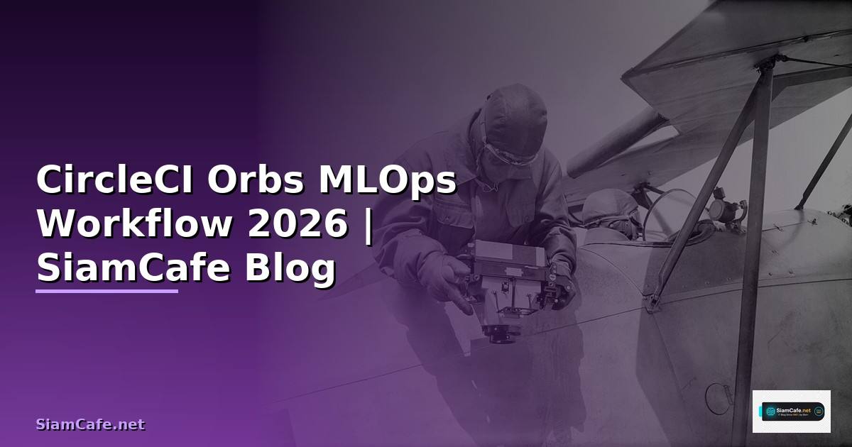CircleCI Orbs MLOps Workflow