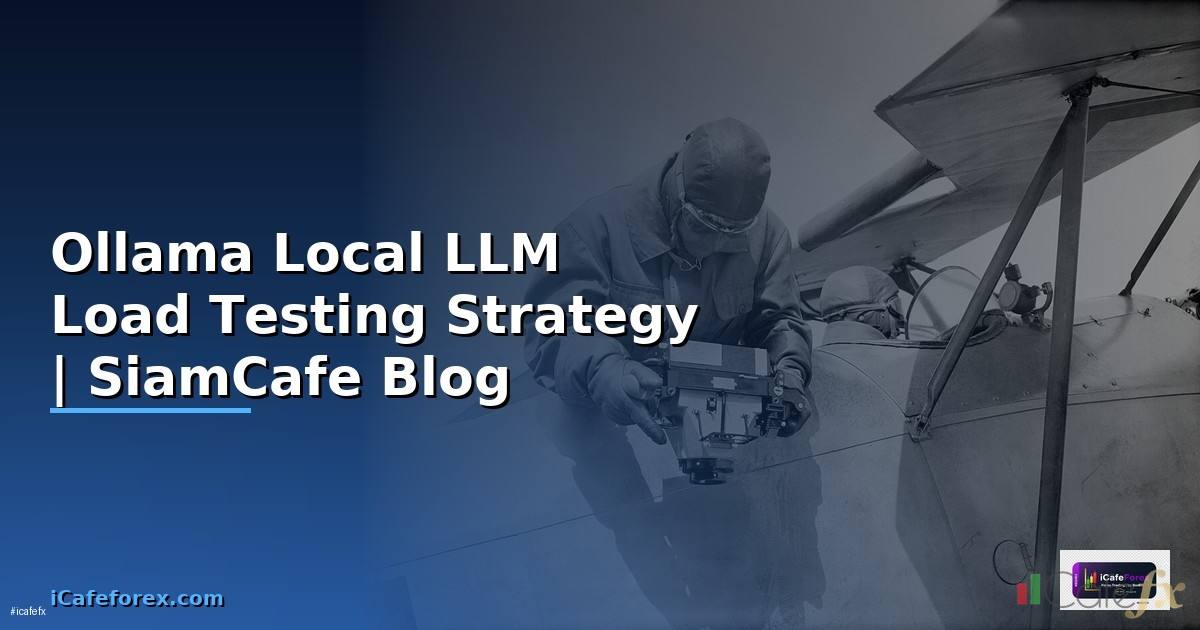 Ollama Local LLM Load Testing Strategy