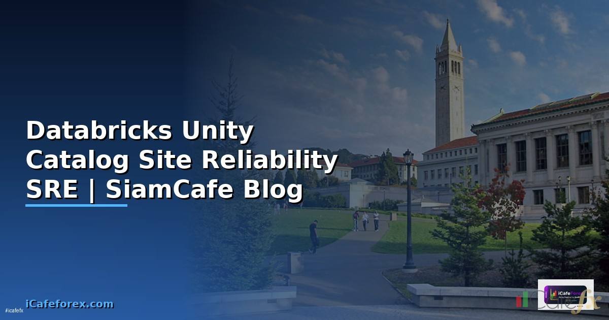 Databricks Unity Catalog Site Reliability SRE