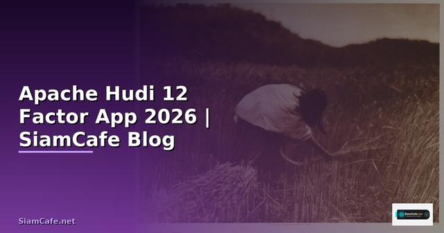 Apache Hudi 12 Factor App