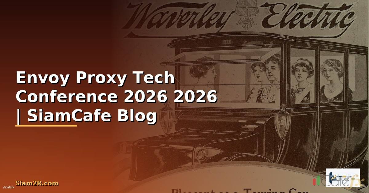 Envoy Proxy Tech Conference 2026