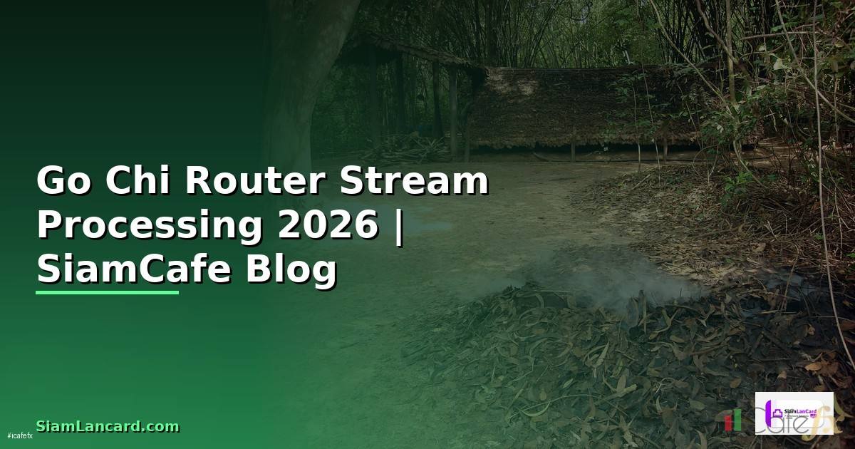Go Chi Router Stream Processing