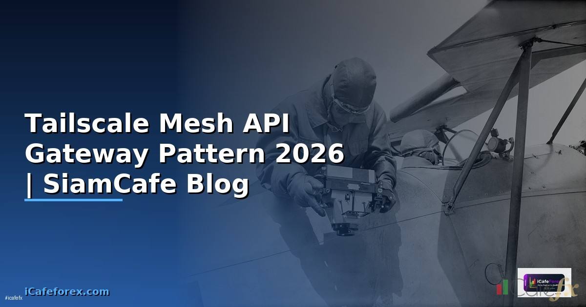 Tailscale Mesh API Gateway Pattern