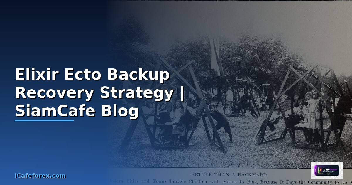 Elixir Ecto Backup Recovery Strategy