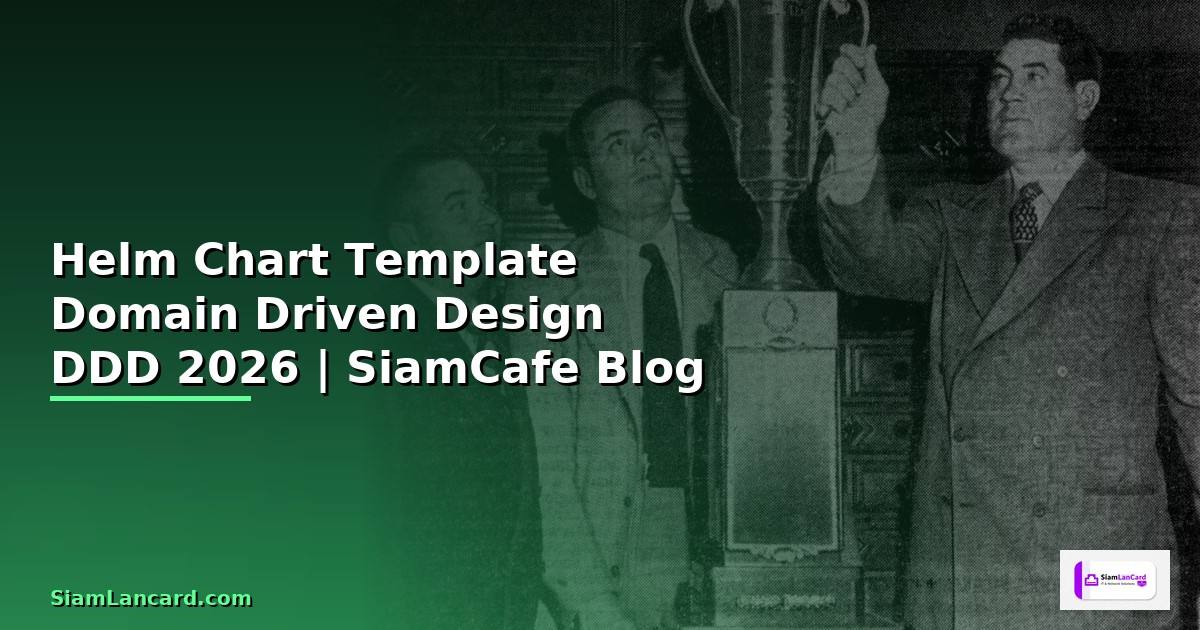Helm Chart Template Domain Driven Design DDD