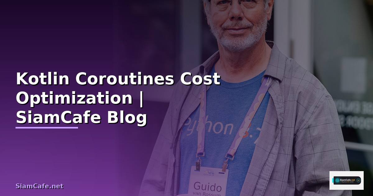 Kotlin Coroutines Cost Optimization ลดค่าใช้จ่าย