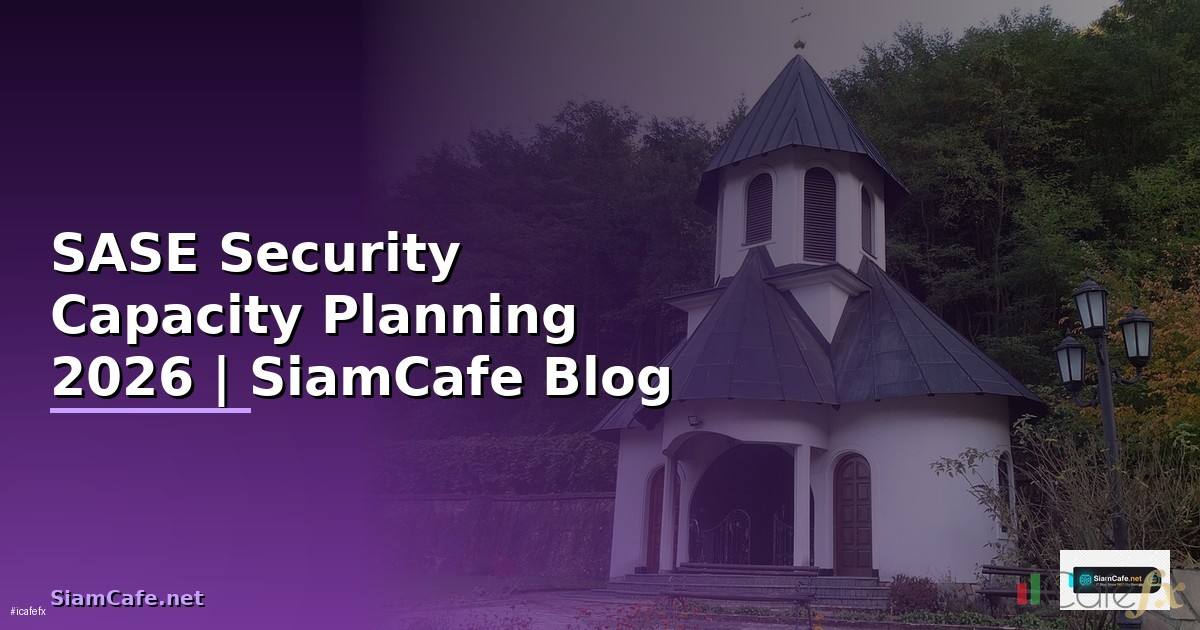 SASE Security Capacity Planning