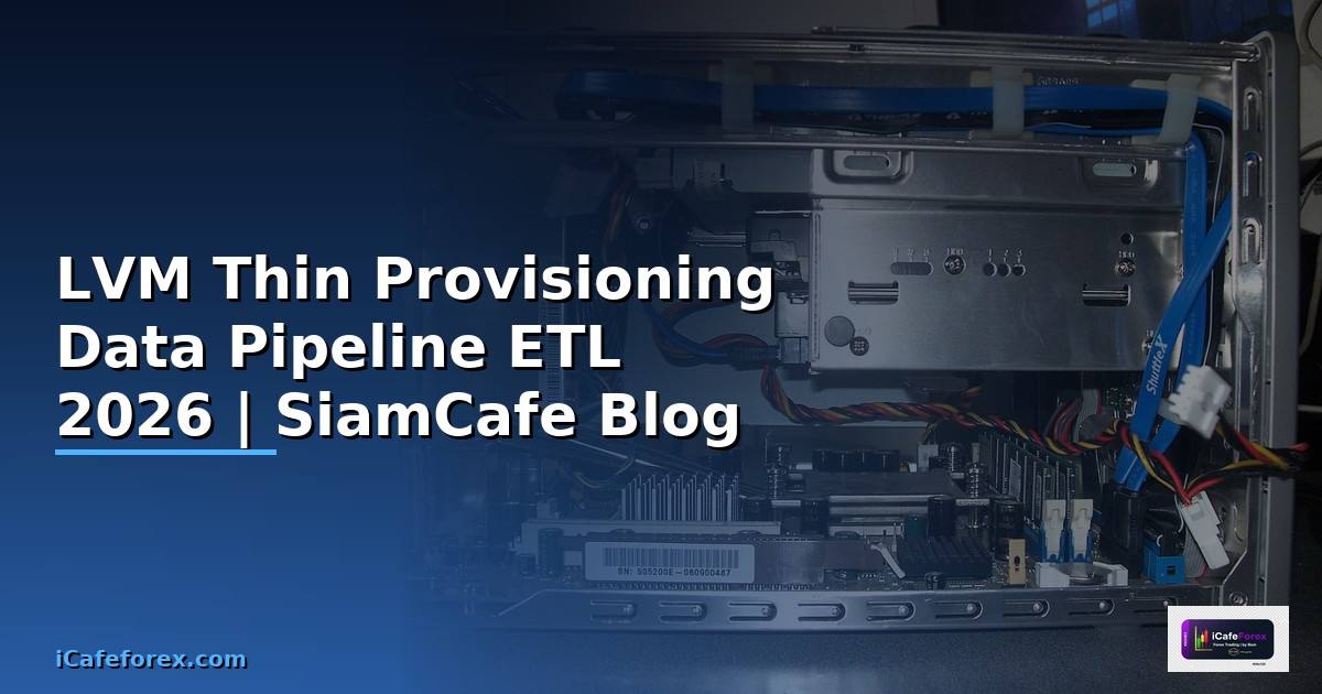 LVM Thin Provisioning Data Pipeline ETL