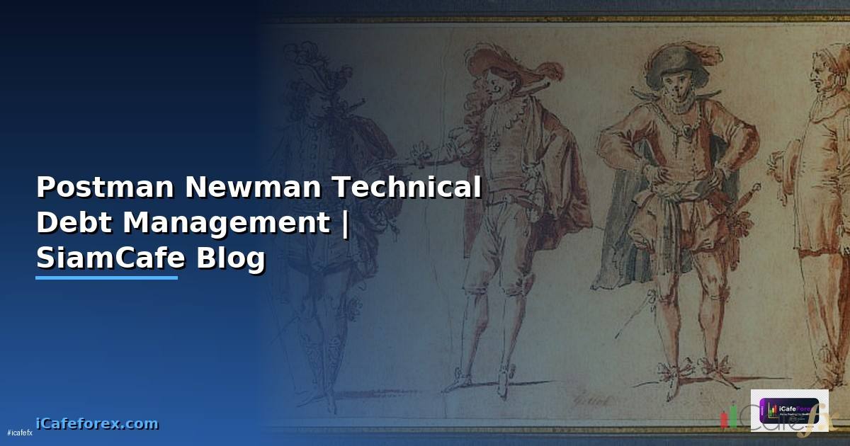 Postman Newman Technical Debt Management