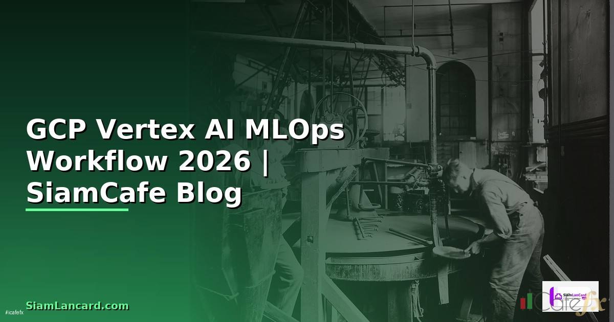 GCP Vertex AI MLOps Workflow