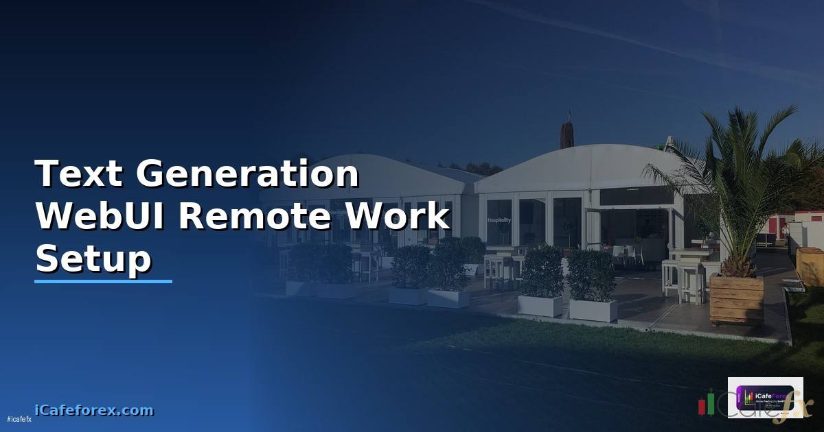 Text Generation WebUI Remote Work Setup —